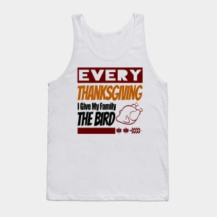 Every Thanksgiving I Give My Family The Bird Funny Gift Tank Top